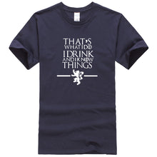 Load image into Gallery viewer, Game Of Thrones &#39;&#39;That&#39;s What I Do&#39;&#39; T-Shirt 2
