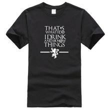 Load image into Gallery viewer, Game Of Thrones &#39;&#39;That&#39;s What I Do&#39;&#39; T-Shirt 2