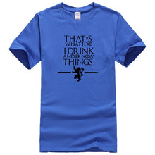 Load image into Gallery viewer, Game Of Thrones &#39;&#39;That&#39;s What I Do&#39;&#39; T-Shirt 2