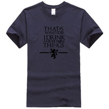 Load image into Gallery viewer, Game Of Thrones &#39;&#39;That&#39;s What I Do&#39;&#39; T-Shirt 2