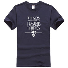 Load image into Gallery viewer, Game Of Thrones &#39;&#39;That&#39;s What I Do&#39;&#39; T-Shirt 2