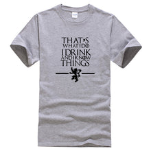 Load image into Gallery viewer, Game Of Thrones &#39;&#39;That&#39;s What I Do&#39;&#39; T-Shirt 2