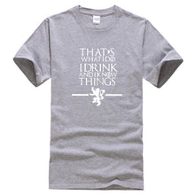 Load image into Gallery viewer, Game Of Thrones &#39;&#39;That&#39;s What I Do&#39;&#39; T-Shirt 2