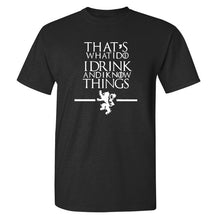 Load image into Gallery viewer, Game Of Thrones &#39;&#39;That&#39;s What I Do&#39;&#39; T-Shirt 5