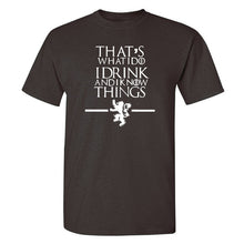 Load image into Gallery viewer, Game Of Thrones &#39;&#39;That&#39;s What I Do&#39;&#39; T-Shirt 5