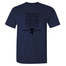 Load image into Gallery viewer, Game Of Thrones &#39;&#39;That&#39;s What I Do&#39;&#39; T-Shirt 5