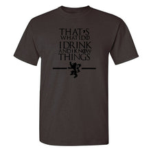 Load image into Gallery viewer, Game Of Thrones &#39;&#39;That&#39;s What I Do&#39;&#39; T-Shirt 5