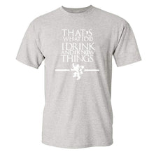 Load image into Gallery viewer, Game Of Thrones &#39;&#39;That&#39;s What I Do&#39;&#39; T-Shirt 5