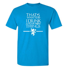 Load image into Gallery viewer, Game Of Thrones &#39;&#39;That&#39;s What I Do&#39;&#39; T-Shirt 5