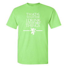 Load image into Gallery viewer, Game Of Thrones &#39;&#39;That&#39;s What I Do&#39;&#39; T-Shirt 5