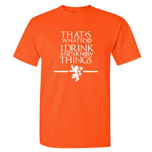 Load image into Gallery viewer, Game Of Thrones &#39;&#39;That&#39;s What I Do&#39;&#39; T-Shirt 5