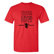 Load image into Gallery viewer, Game Of Thrones &#39;&#39;That&#39;s What I Do&#39;&#39; T-Shirt 5