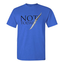 Load image into Gallery viewer, Game Of Thrones &#39;&#39;Not Today&#39;&#39; T-Shirt 6