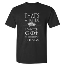 Load image into Gallery viewer, Game Of Thrones &#39;&#39;That&#39;s What I Do&#39;&#39; T-Shirt 4