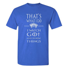 Load image into Gallery viewer, Game Of Thrones &#39;&#39;That&#39;s What I Do&#39;&#39; T-Shirt 4