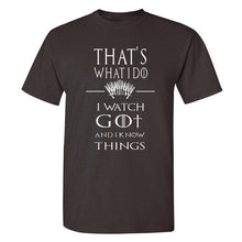 Load image into Gallery viewer, Game Of Thrones &#39;&#39;That&#39;s What I Do&#39;&#39; T-Shirt 4