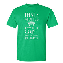 Load image into Gallery viewer, Game Of Thrones &#39;&#39;That&#39;s What I Do&#39;&#39; T-Shirt 4