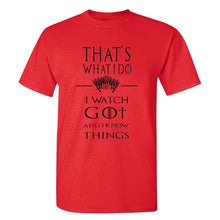 Load image into Gallery viewer, Game Of Thrones &#39;&#39;That&#39;s What I Do&#39;&#39; T-Shirt 4