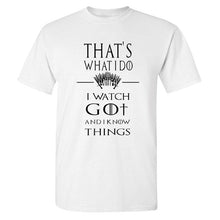 Load image into Gallery viewer, Game Of Thrones &#39;&#39;That&#39;s What I Do&#39;&#39; T-Shirt 4