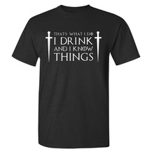 Load image into Gallery viewer, Game Of Thrones &#39;&#39;That&#39;s What I Do&#39;&#39; T-Shirt 3