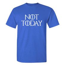 Load image into Gallery viewer, Game Of Thrones &#39;&#39;Not Today&#39;&#39; T-Shirt 7