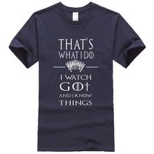 Load image into Gallery viewer, Game Of Thrones &#39;&#39;That&#39;s What I Do&#39;&#39; T-Shirt