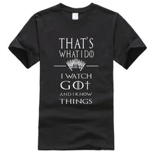 Load image into Gallery viewer, Game Of Thrones &#39;&#39;That&#39;s What I Do&#39;&#39; T-Shirt