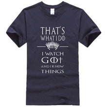 Load image into Gallery viewer, Game Of Thrones &#39;&#39;That&#39;s What I Do&#39;&#39; T-Shirt