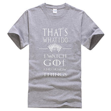 Load image into Gallery viewer, Game Of Thrones &#39;&#39;That&#39;s What I Do&#39;&#39; T-Shirt