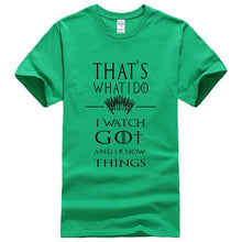 Load image into Gallery viewer, Game Of Thrones &#39;&#39;That&#39;s What I Do&#39;&#39; T-Shirt