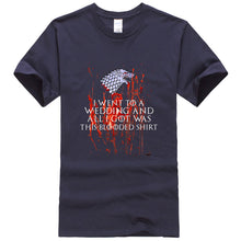 Load image into Gallery viewer, Game Of Thrones ''I WENT TO A WEDDING AND ALL I GOT WAS A BLOODED SHIRT'' T-Shirt