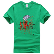 Load image into Gallery viewer, Game Of Thrones ''I WENT TO A WEDDING AND ALL I GOT WAS A BLOODED SHIRT'' T-Shirt